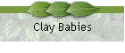 Clay Babies