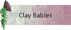 Clay Babies