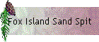 Fox Island Sand Spit