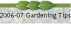 2006-07 Gardening Tips Archive