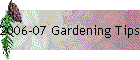 2006-07 Gardening Tips Archive